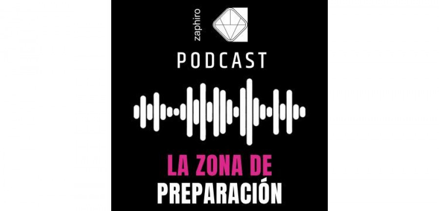 zaphiro podcast zona de preparacion